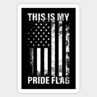 This Is My Pride Flag USA American Cool 4th of July Magnet